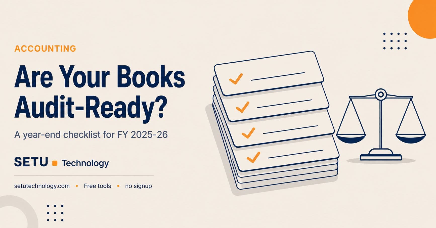Are Your Books Audit-Ready? A Year-End Checklist for FY 2025-26