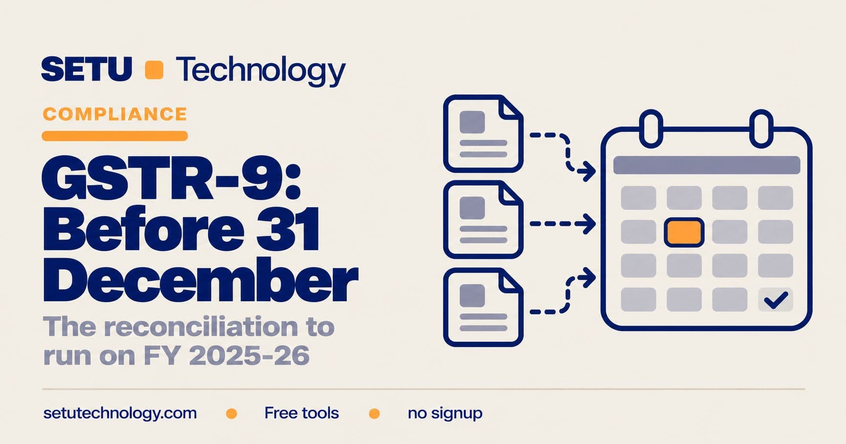 GSTR-9 for FY 2025-26: The Reconciliation to Run Before 31 December