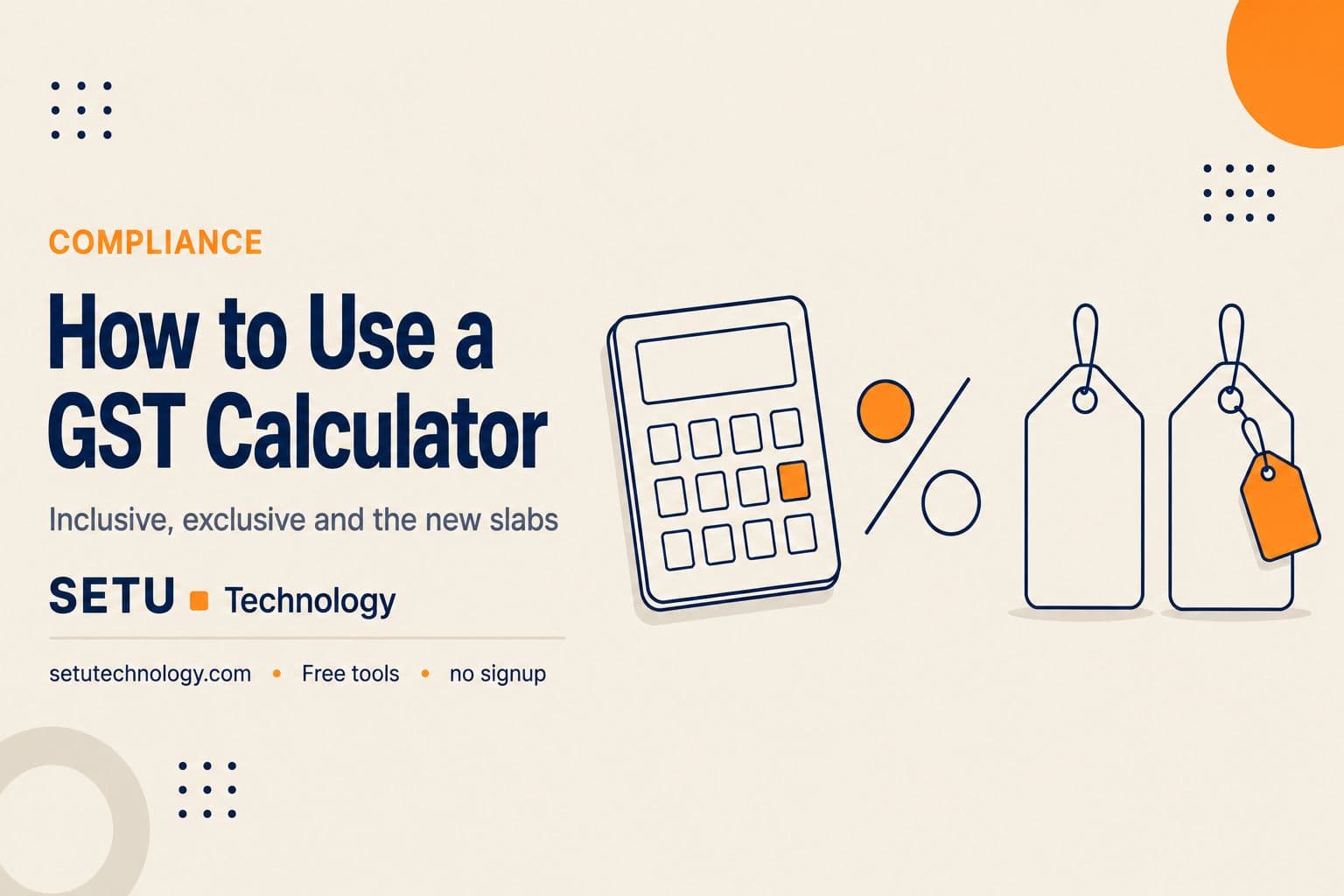How to Use a GST Calculator in 2026: Inclusive, Exclusive and the New Slabs
